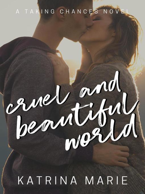 Title details for Cruel and Beautiful World by Katrina Marie - Available